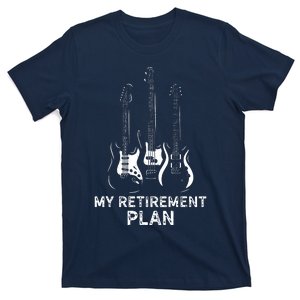 My Retirement Plan Guitar Funny Musicians Guitar Lover T-Shirt