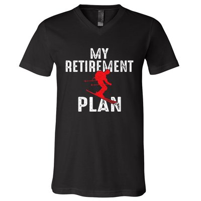 My Retirement Plan On Skiing Winter Sports Ski Skier V-Neck T-Shirt