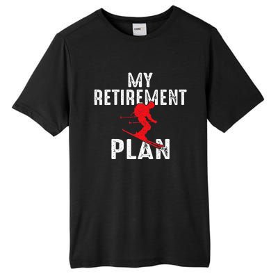 My Retirement Plan On Skiing Winter Sports Ski Skier Tall Fusion ChromaSoft Performance T-Shirt