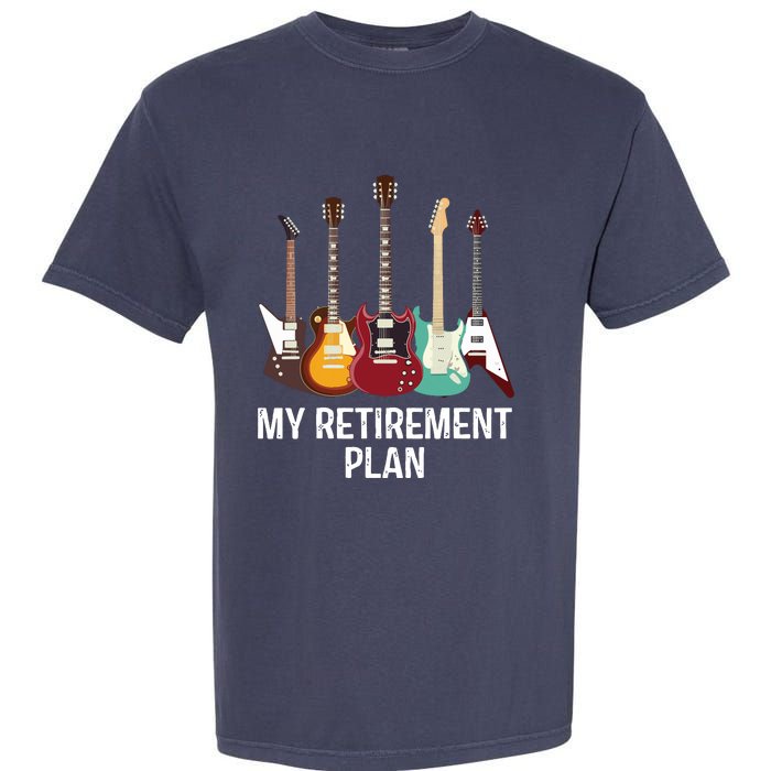 My Retirement Plan Guitar Gift Music Players Guitarist Garment-Dyed Heavyweight T-Shirt