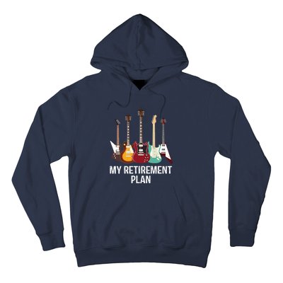 My Retirement Plan Guitar Gift Music Players Guitarist Hoodie