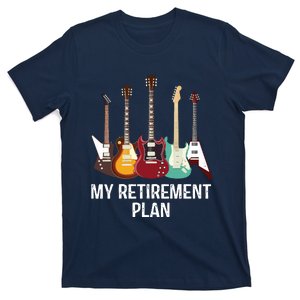 My Retirement Plan Guitar Gift Music Players Guitarist T-Shirt