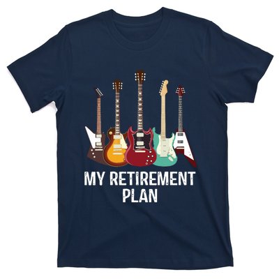 My Retirement Plan Guitar Gift Music Players Guitarist T-Shirt