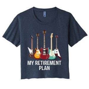 My Retirement Plan Guitar Gift Music Players Guitarist Women's Crop Top Tee