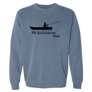 My Retirement Plan Funny Fishing Garment-Dyed Sweatshirt