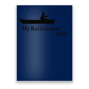 My Retirement Plan Funny Fishing Poster