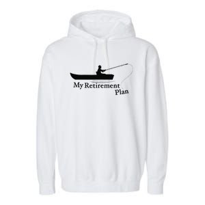 My Retirement Plan Funny Fishing Garment-Dyed Fleece Hoodie