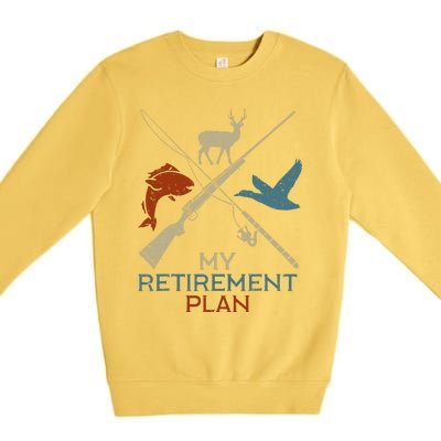 My Retirement Plan Hunting Fishing Hunter Grandfather Premium Crewneck Sweatshirt