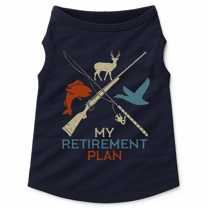 My Retirement Plan Hunting Fishing Hunter Grandfather Doggie Tank