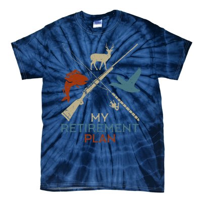 My Retirement Plan Hunting Fishing Hunter Grandfather Tie-Dye T-Shirt