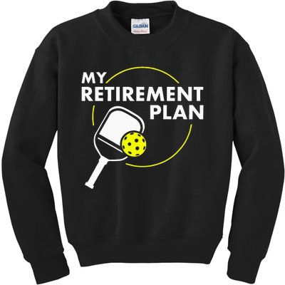 My Retirement Plan Funny Pickleball Slogan Gift Kids Sweatshirt