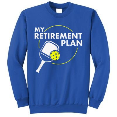 My Retirement Plan Funny Pickleball Slogan Sweatshirt