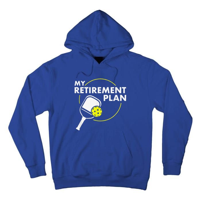 My Retirement Plan Funny Pickleball Slogan Tall Hoodie