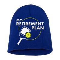 My Retirement Plan Funny Pickleball Slogan Short Acrylic Beanie