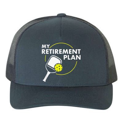 My Retirement Plan Funny Pickleball Slogan Yupoong Adult 5-Panel Trucker Hat