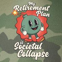 My Retirement Plan Is Societal Collapse Retro Toon Dread Legacy Tie Dye Trucker Hat