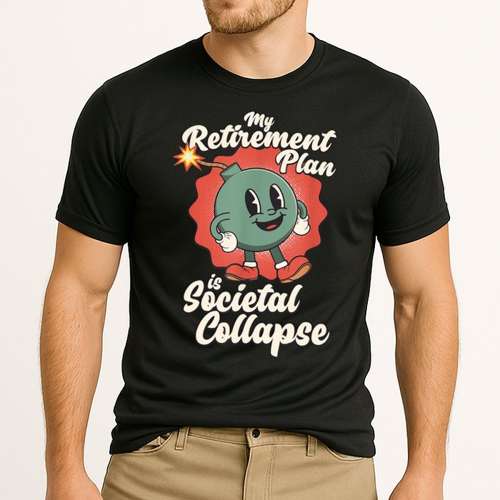 My Retirement Plan Is Societal Collapse Retro Toon Dread Cooling Performance Crew T-Shirt