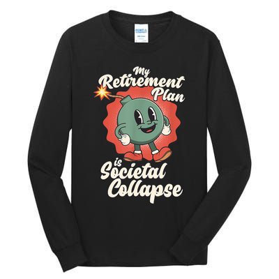My Retirement Plan Is Societal Collapse Retro Toon Dread Tall Long Sleeve T-Shirt