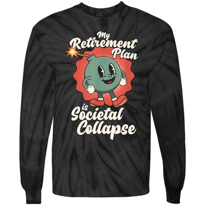 My Retirement Plan Is Societal Collapse Retro Toon Dread Tie-Dye Long Sleeve Shirt