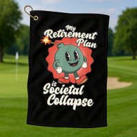 My Retirement Plan Is Societal Collapse Retro Toon Dread Golf Towel