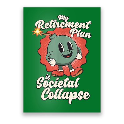 My Retirement Plan Is Societal Collapse Retro Toon Dread Poster