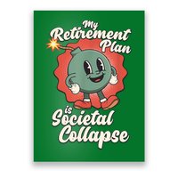 My Retirement Plan Is Societal Collapse Retro Toon Dread Poster