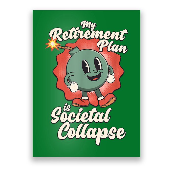 My Retirement Plan Is Societal Collapse Retro Toon Dread Poster