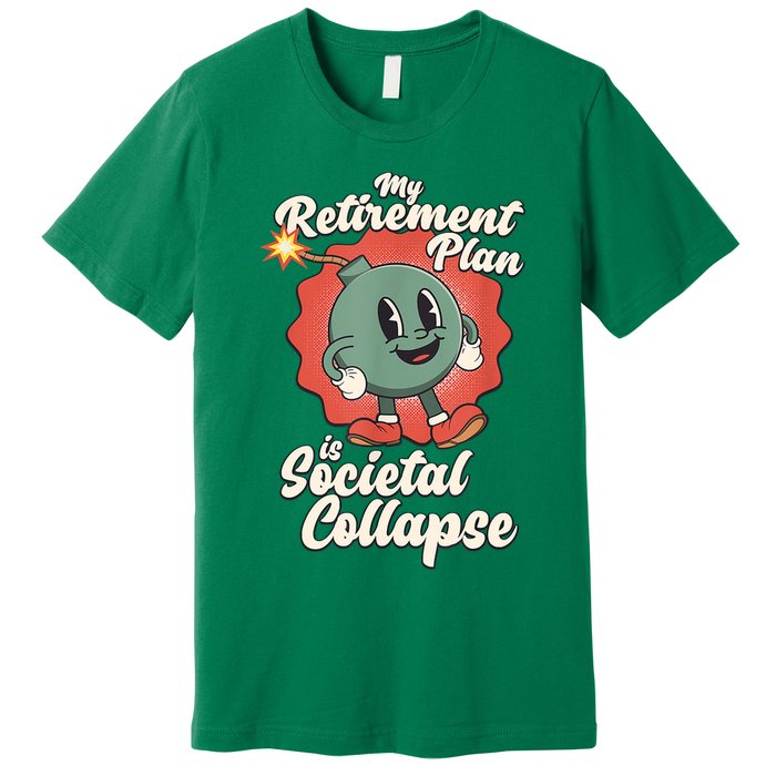 My Retirement Plan Is Societal Collapse Retro Toon Dread Premium T-Shirt