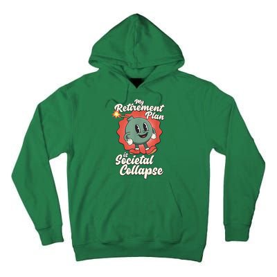 My Retirement Plan Is Societal Collapse Retro Toon Dread Tall Hoodie