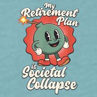 My Retirement Plan Is Societal Collapse Retro Toon Dread Sueded Cloud Jersey T-Shirt