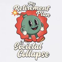 My Retirement Plan Is Societal Collapse Retro Toon Dread Garment-Dyed Sweatshirt