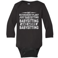 My Retirement Plan Just Babysitting And More Babysitting Baby Long Sleeve Bodysuit