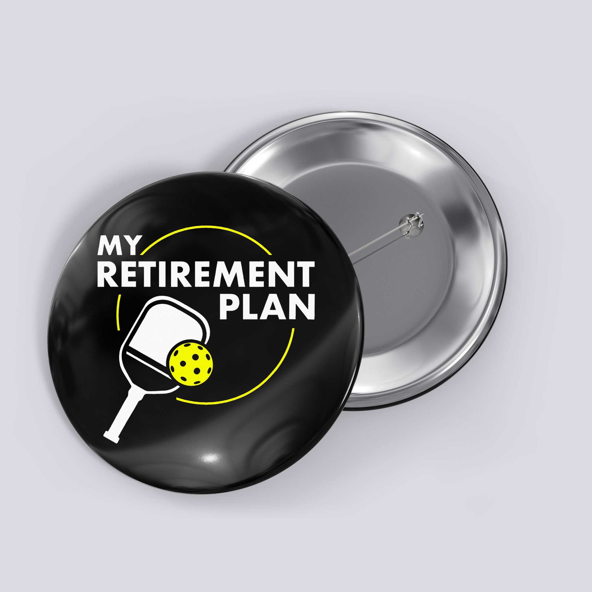 My Retirement Plan Funny Pickleball Slogan Button