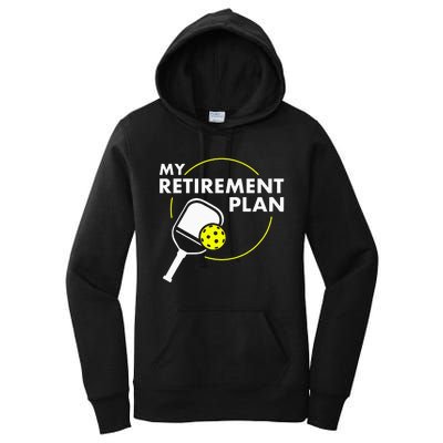 My Retirement Plan Funny Pickleball Slogan Women's Pullover Hoodie