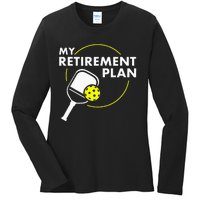 My Retirement Plan Funny Pickleball Slogan Ladies Long Sleeve Shirt