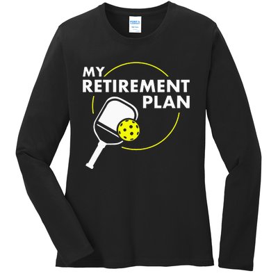 My Retirement Plan Funny Pickleball Slogan Ladies Long Sleeve Shirt