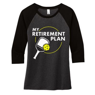 My Retirement Plan Funny Pickleball Slogan Women's Tri-Blend 3/4-Sleeve Raglan Shirt