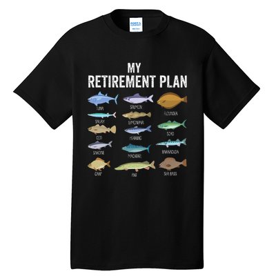 My Retiret Plan Fishing. Retiret Gift For Tall T-Shirt