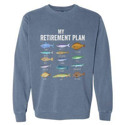 My Retiret Plan Fishing. Retiret Gift For Garment-Dyed Sweatshirt