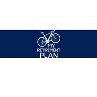 My Retirement Plan - Cyclist Retired Retiree Pension Bicycle Bumper Sticker