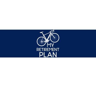 My Retirement Plan - Cyclist Retired Retiree Pension Bicycle Bumper Sticker