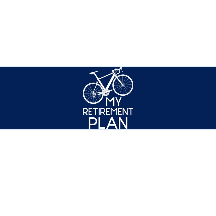 My Retirement Plan - Cyclist Retired Retiree Pension Bicycle Bumper Sticker