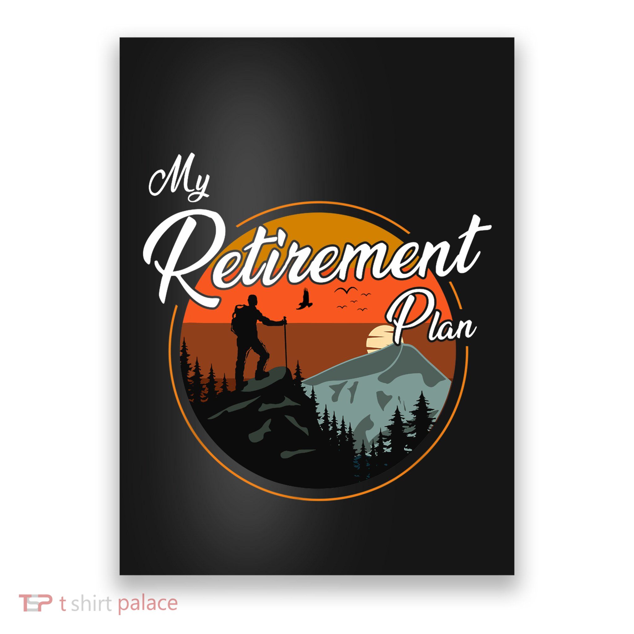 My Retirement Plan - Hiking Poster