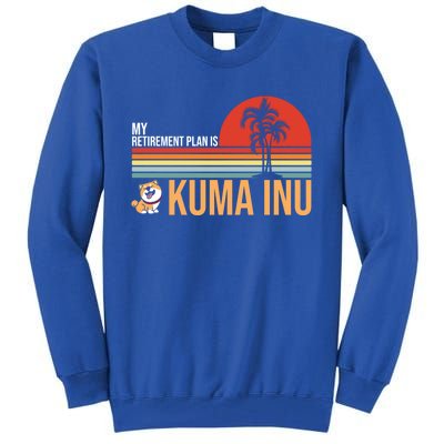 My Retiret Plan Is Kuma Inu Coin Millionaire Future Gift Tall Sweatshirt