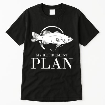 My Retirement Plan Is Fishing Fly Fishing Retired Tall T-Shirt