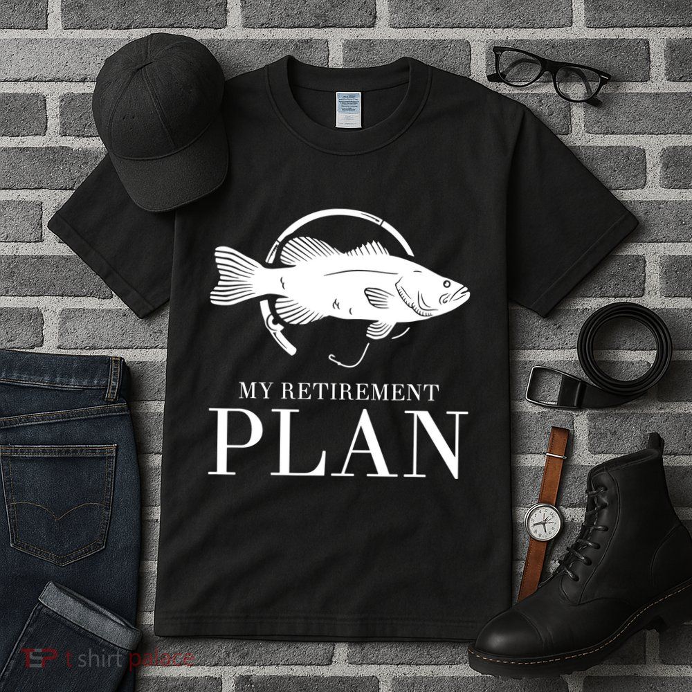 My Retirement Plan Is Fishing Fly Fishing Retired Tall T-Shirt