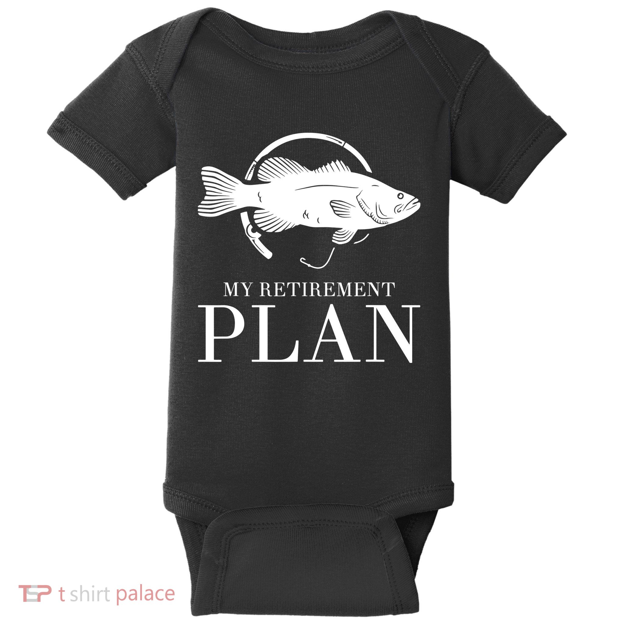 My Retirement Plan Is Fishing Fly Fishing Retired Baby Bodysuit
