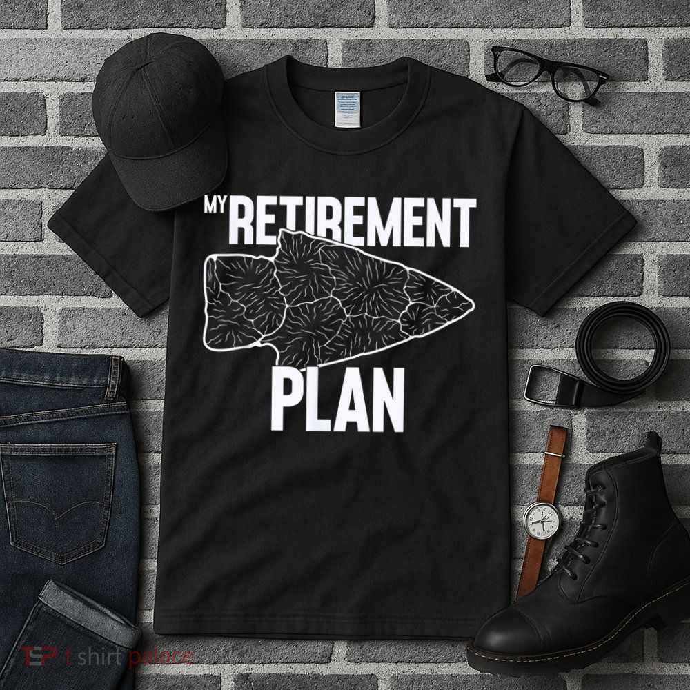 My Retirement Plan Arrowhead Hunting Flintknapping Tall T-Shirt
