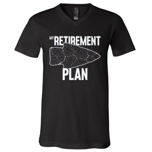 My Retirement Plan Arrowhead Hunting Flintknapping V-Neck T-Shirt