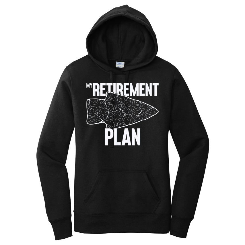 My Retirement Plan Arrowhead Hunting Flintknapping Women's Pullover Hoodie